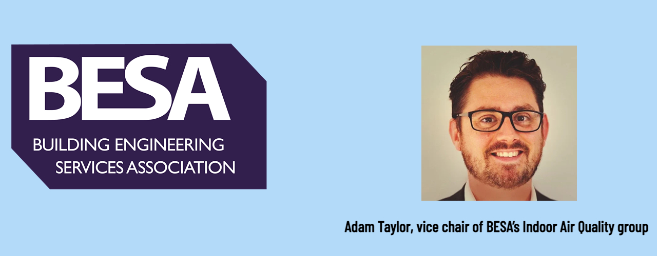 indoor air quality IAQ  Clean Air Day CAD  indoor pollution Building Engineering Services Association BESA  World Health Organisation WHO air pollution 